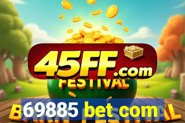 69885 bet com